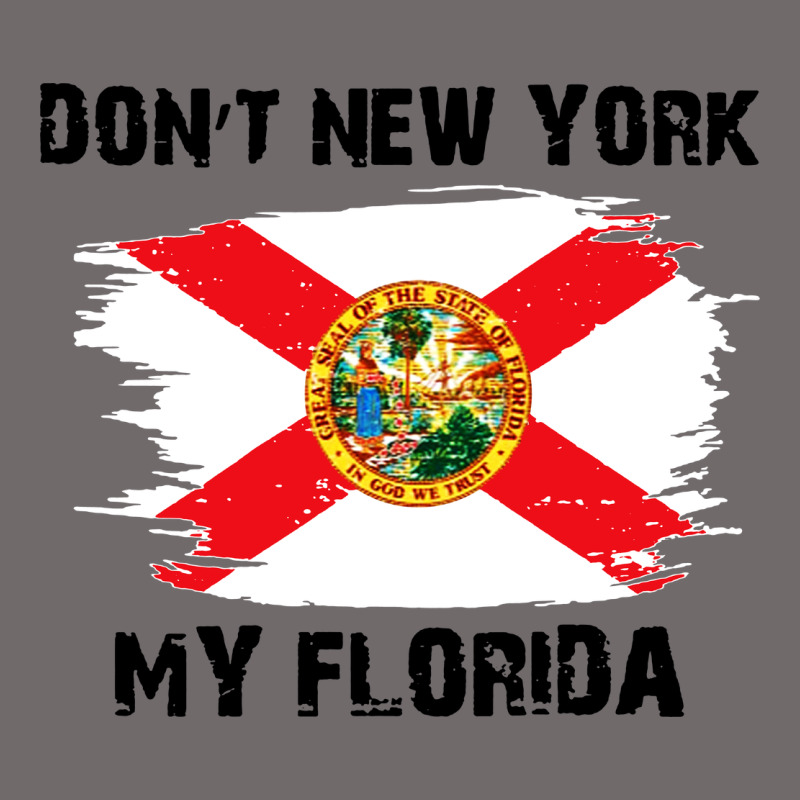 Don't New York My Florida T Shirt Flag Urban Heavy Tee by artisFamous | Teevron