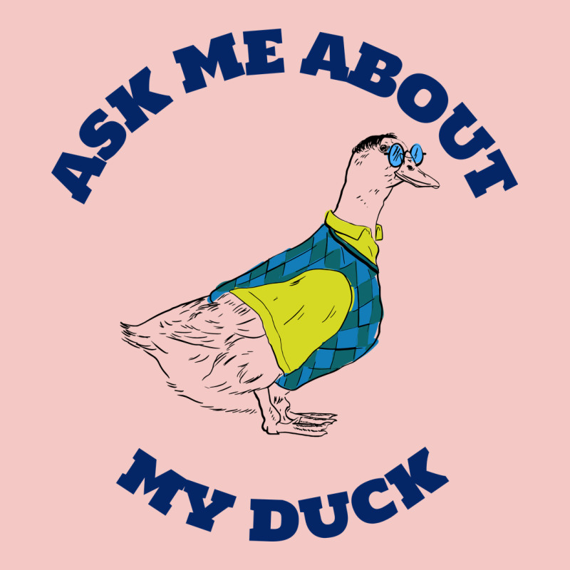 Ask Me About My Duck Urban Heavy Tee by artisFamous | Teevron