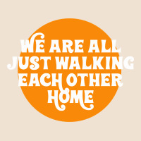 We Are All Just Walking Each Other Home Urban Heavy Tee | Teevron
