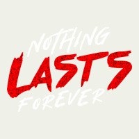 Nothing Lasts Forever Urban Heavy Tee | Teevron