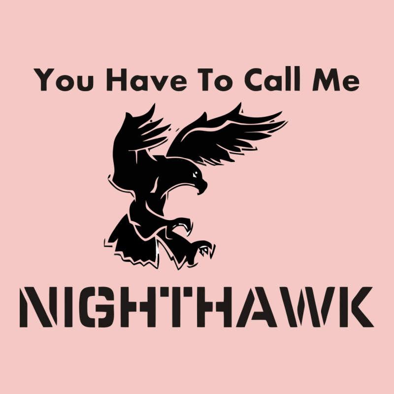 You Have Call Me Nighthawk Urban Heavy Tee by artisFamous | Teevron
