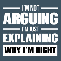 I'm Not Arguing I'm Just Explaining Why I'm Right Funny Urban Heavy Tee | Teevron