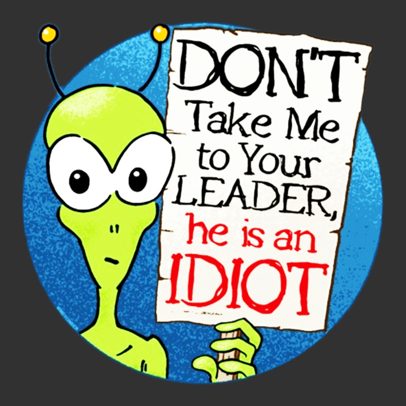 Dont Take Me To Your Leader Urban Heavy Tee by artisFamous | Teevron