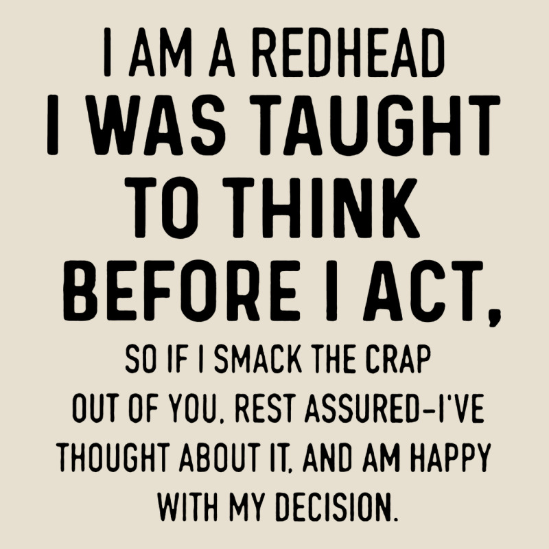 I Am A Redhead I Was Taught To Think Urban Heavy Tee by artisFamous | Teevron