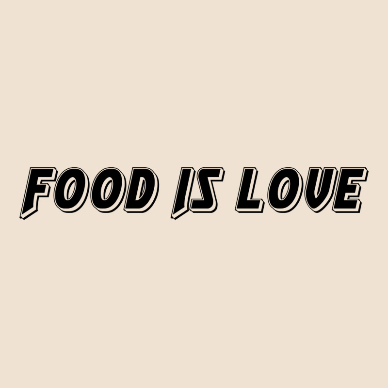 Food Is Love Urban Heavy Tee by artisFamous | Teevron