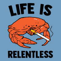 Crab Life Is Relentless Urban Heavy Tee | Teevron