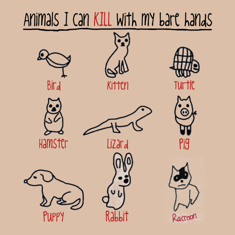Animals I Can Kill With My Bare Hands Urban Heavy Tee by artisFamous | Teevron