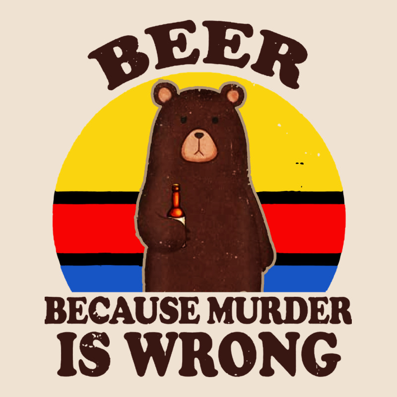 Funny Beer Because Murder Is Wrong For Drinking Men Lover Urban Heavy Tee by artisFamous | Teevron