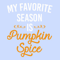 My Favorite Season Is Pumpkin Spice Urban Heavy Tee | Teevron