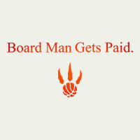 Toronto Kawhi Board Man Gets Paid Urban Heavy Tee | Teevron