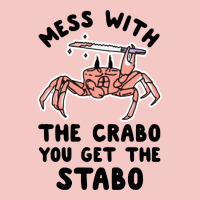 Mess With The Crabo You Get The Stabo Urban Heavy Tee | Teevron