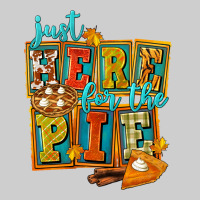 Just Here For The Pie Premium Tee | Teevron