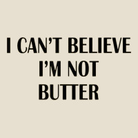 I Cant Believe Im Not Butter Urban Heavy Tee | Teevron