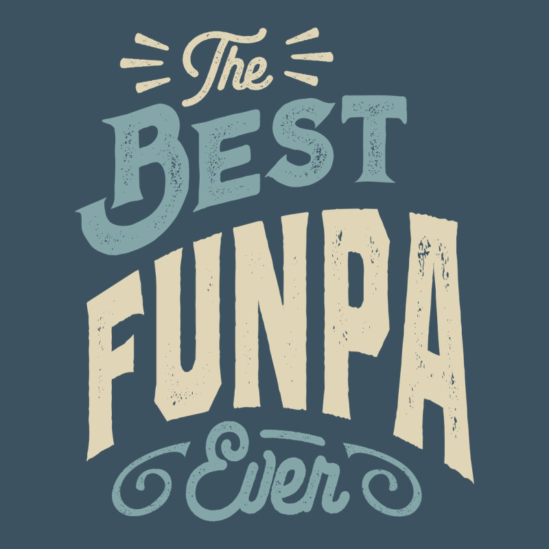 The Best Funpa Ever - Mens Funny Dad And Grandpa Urban Heavy Tee by artisFamous | Teevron