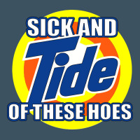 Sick And Tide Of These Hoes Urban Heavy Tee | Teevron