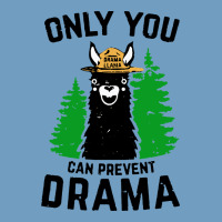 Only You Can Prevent Drama Llama Urban Heavy Tee | Teevron