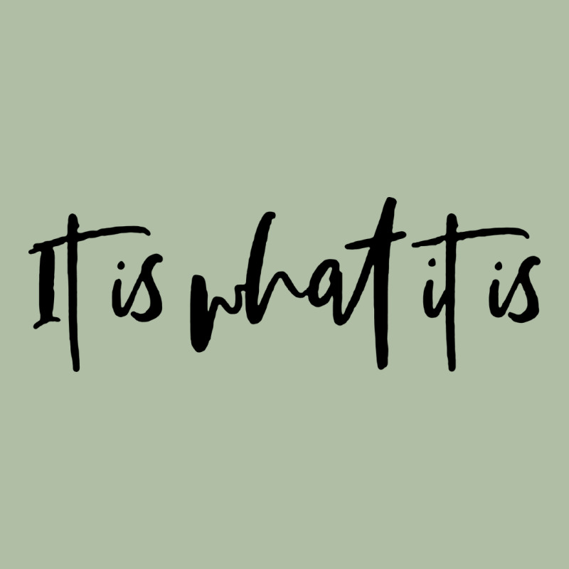 It Is What It Is Urban Heavy Tee by artisFamous | Teevron