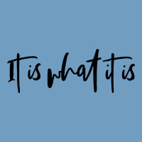 It Is What It Is Urban Heavy Tee | Teevron