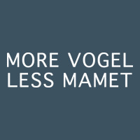 More Vogel Less Mamet Urban Heavy Tee | Teevron