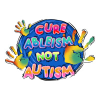 Cure ableism not Autism | Teevron