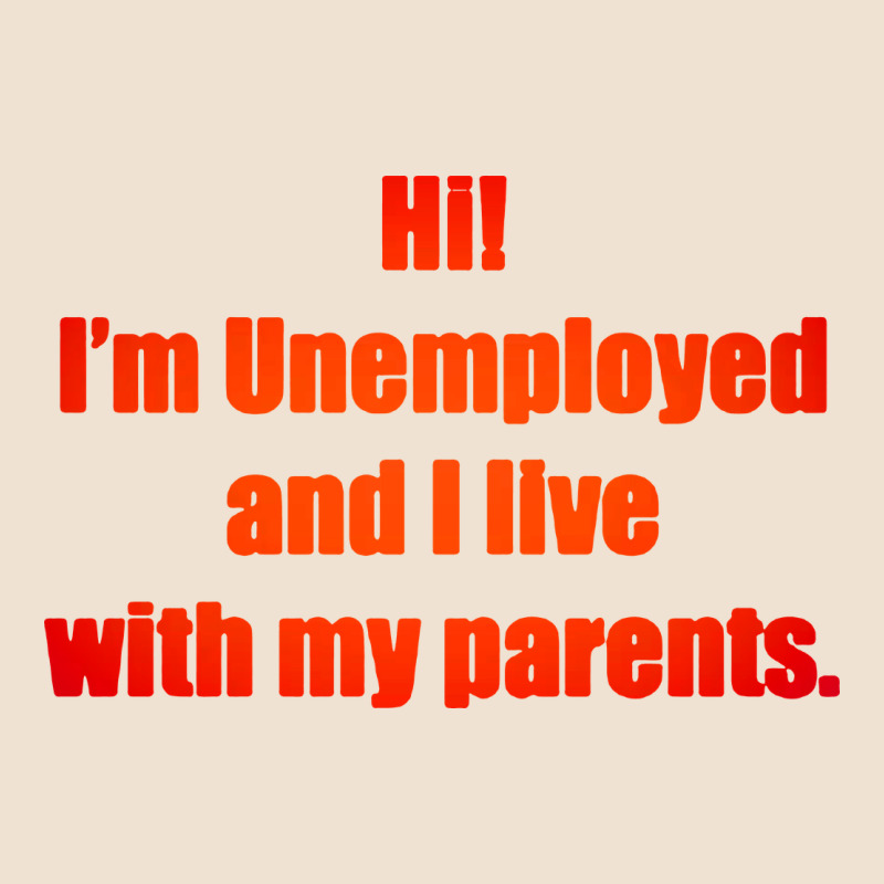 I'm Unemployed And I Live With My Parents Urban Heavy Tee by artisFamous | Teevron