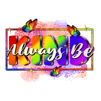 Always be kind | Teevron
