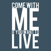 Come With Me If You Want To Live Urban Heavy Tee | Teevron