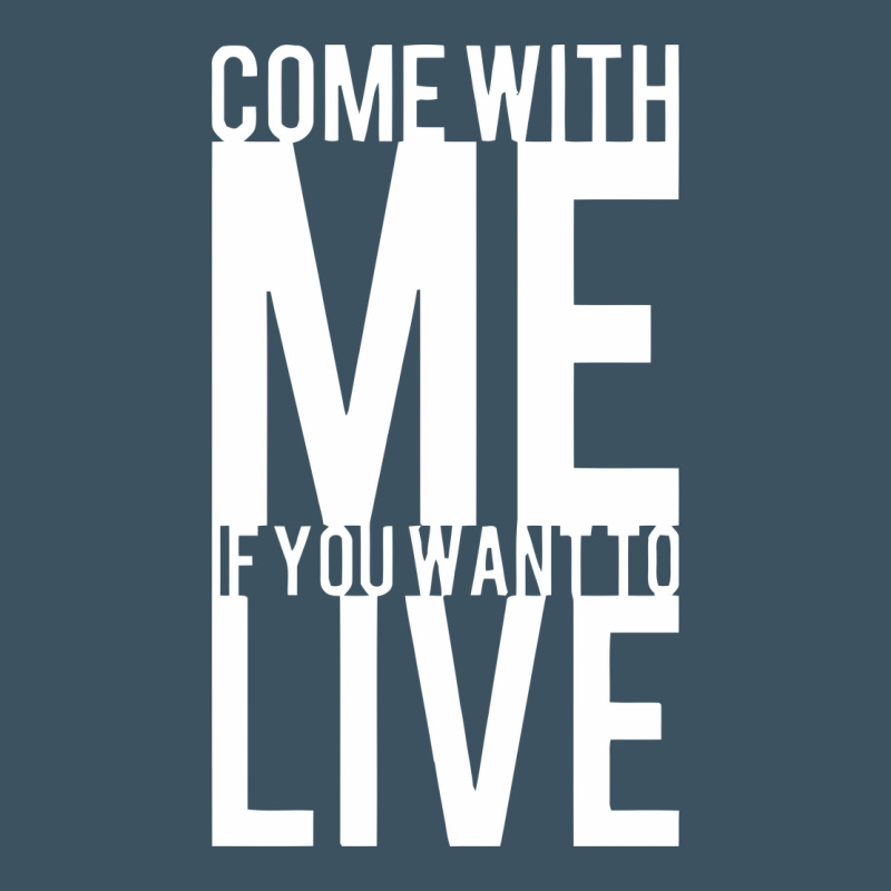 Come With Me If You Want To Live Urban Heavy Tee by artisFamous | Teevron