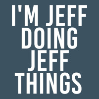 I'm Jeff Doing Jeff Things Shirt Funny Christmas Gift Idea Urban Heavy Tee | Teevron