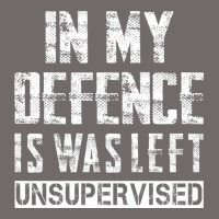In My Defence I Was Left Unsupervised Urban Heavy Tee | Teevron