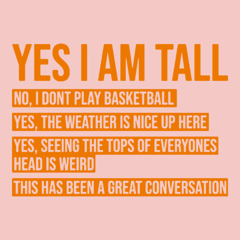 Yes I Am Tall Urban Heavy Tee by artisFamous | Teevron