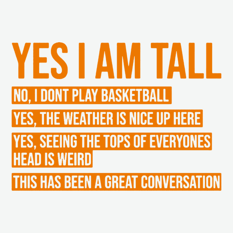Yes I Am Tall Urban Heavy Tee by artisFamous | Teevron