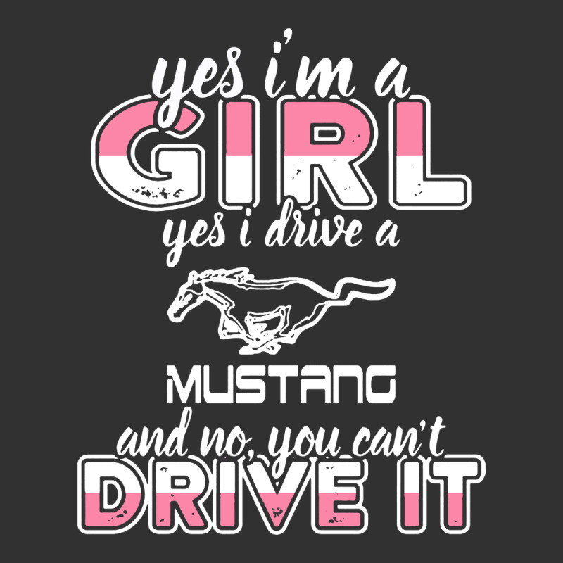 Mustang I M A Girl Who Drives A Mustang Urban Heavy Tee by artisFamous | Teevron