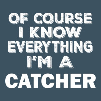 I Know Everything I'm A Catcher Urban Heavy Tee | Teevron