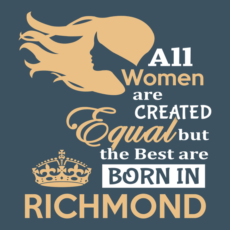 Women Are Born In Richmond Urban Heavy Tee by artisFamous | Teevron