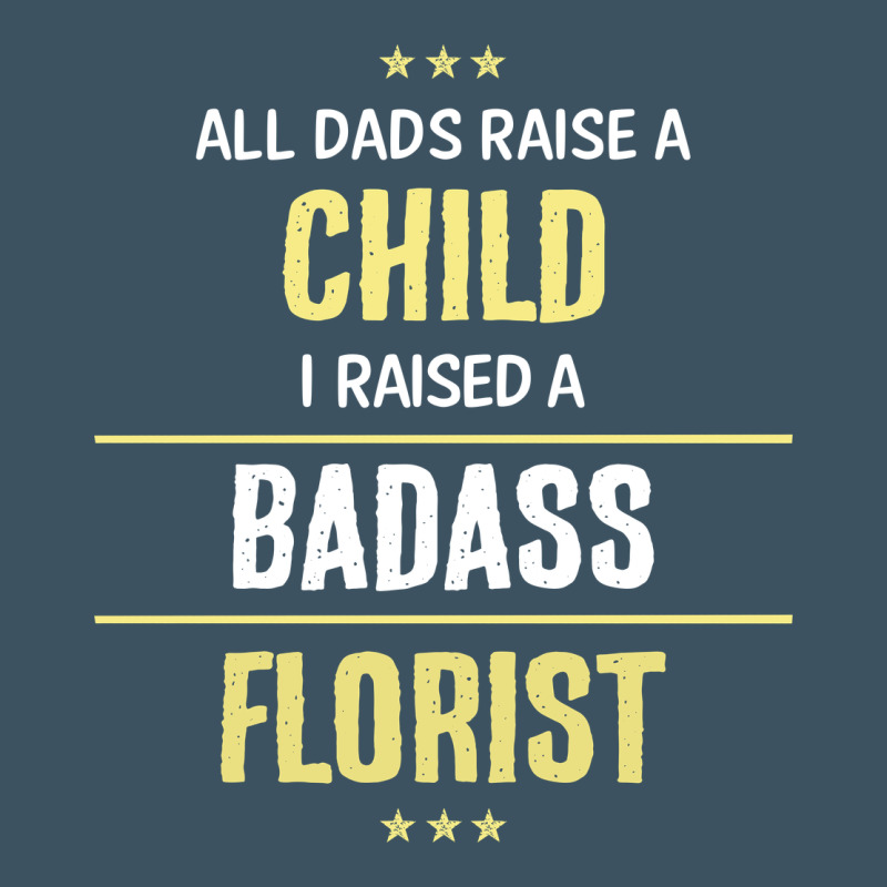 I Raised A Badass Florist Urban Heavy Tee by artisFamous | Teevron