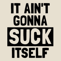 It Ain't Gonna Suck Itself Urban Heavy Tee | Teevron