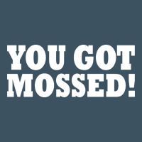 You Got Mossed Urban Heavy Tee | Teevron