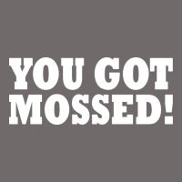 You Got Mossed Urban Heavy Tee | Teevron