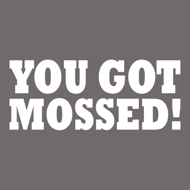 You Got Mossed Urban Heavy Tee by artisFamous | Teevron