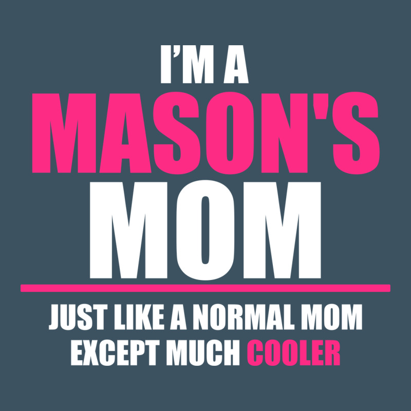 I'm A Mason's  Mom Just Like A Normal Mom Urban Heavy Tee by artisFamous | Teevron
