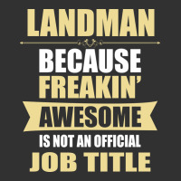 Landman Because Freakin' Awesome Isn't A Job Title Urban Heavy Tee | Teevron