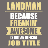 Landman Because Freakin' Awesome Isn't A Job Title Urban Heavy Tee | Teevron