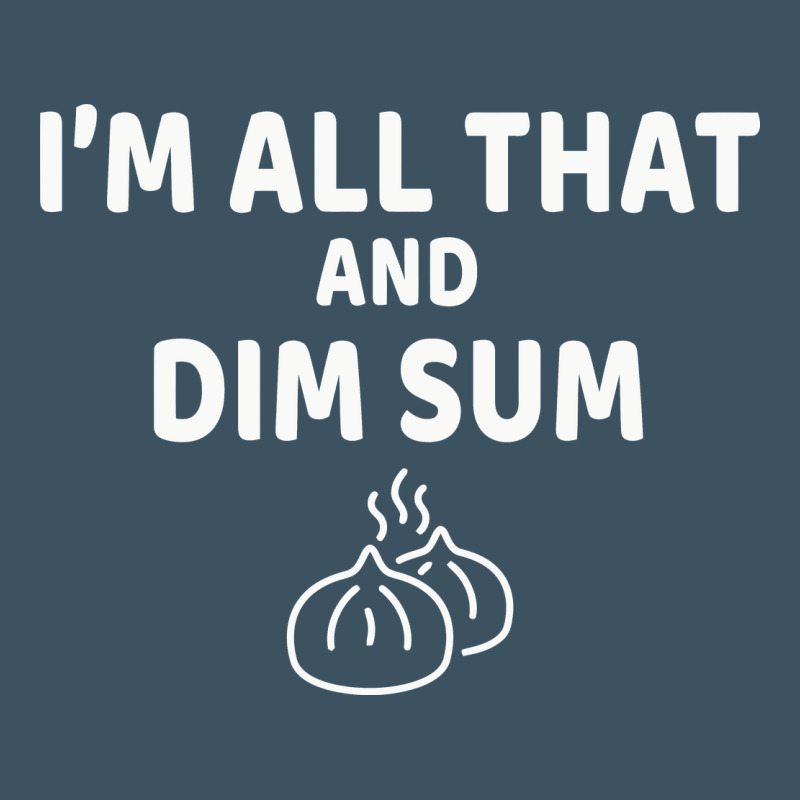 All That And Dim Sum Dumplings Dim Sum Gift Urban Heavy Tee by artisFamous | Teevron