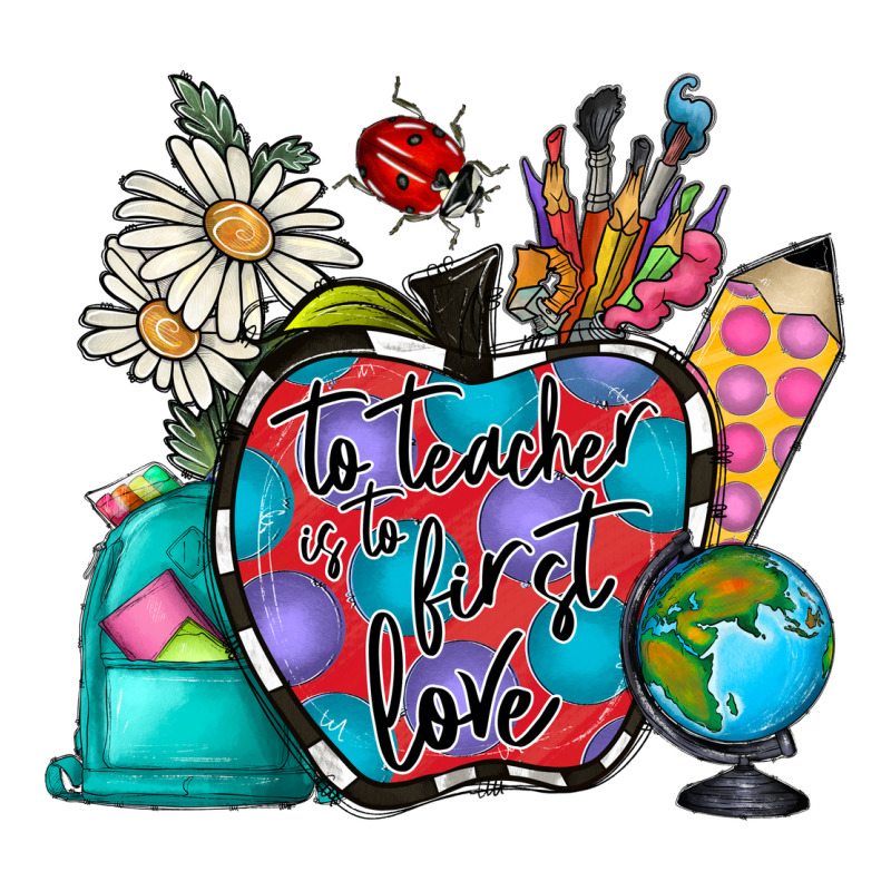 To Teacher Is To First Love Ladies Tee by CowhideDigitalArt | Teevron