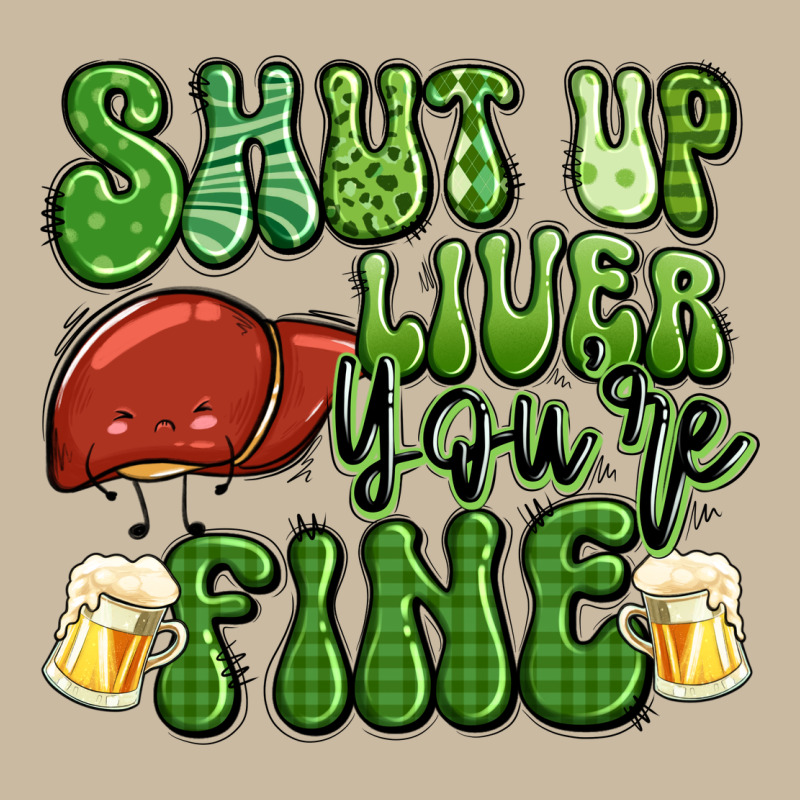 Shut Up Liver You're Fine St Patricks Day Long Sleeve Tee by Artiststas | Teevron