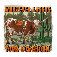whatever lassos your longhorn | Teevron