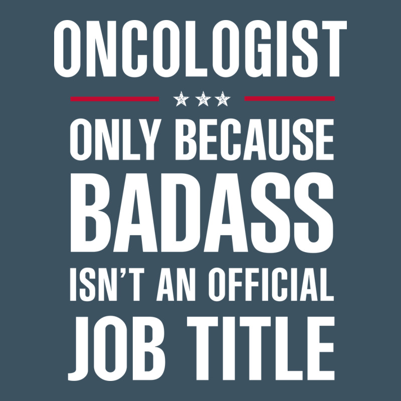 Oncologist Because Badass Isn't A Job Title Cool Gift Urban Heavy Tee by DesigneFamous | Teevron