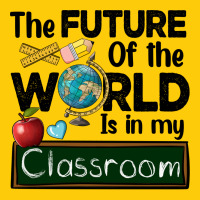 The Future Of The World Is In My Classroom Premium Hoodie | Teevron