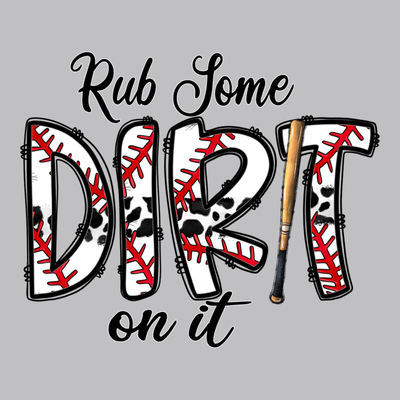 Rub Somedirt On It Baseball Long Sleeve Tee by CowhideDigitalArt | Teevron